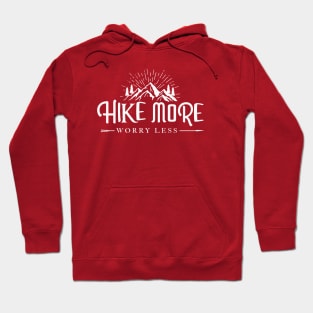 Hike More Worry Less Hoodie